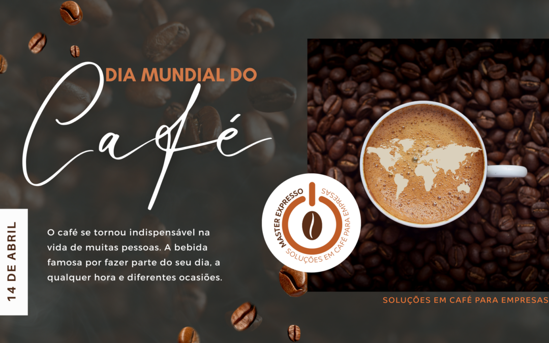 Viva o Dia Mundial do Café!